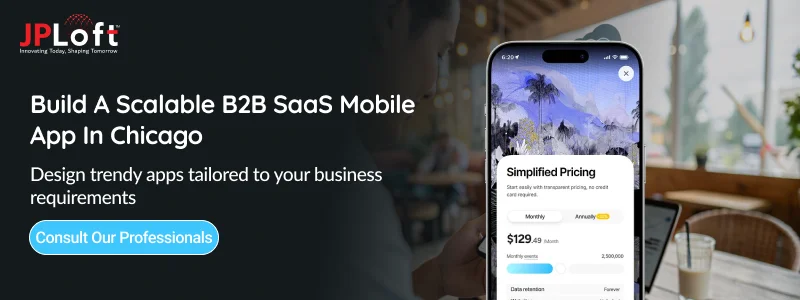 Build A Scalable B2B SaaS Mobile App In Chicago